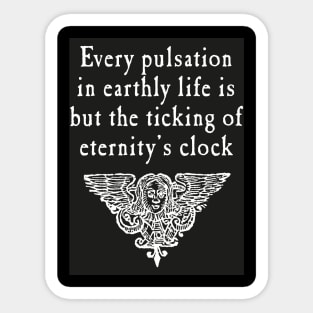 Every Pulsation In Life T-Shirt Sticker